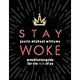 Stay Woke: A Meditation Guide for the Rest of Us