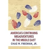 America's Continuing Misadventures in the Middle East