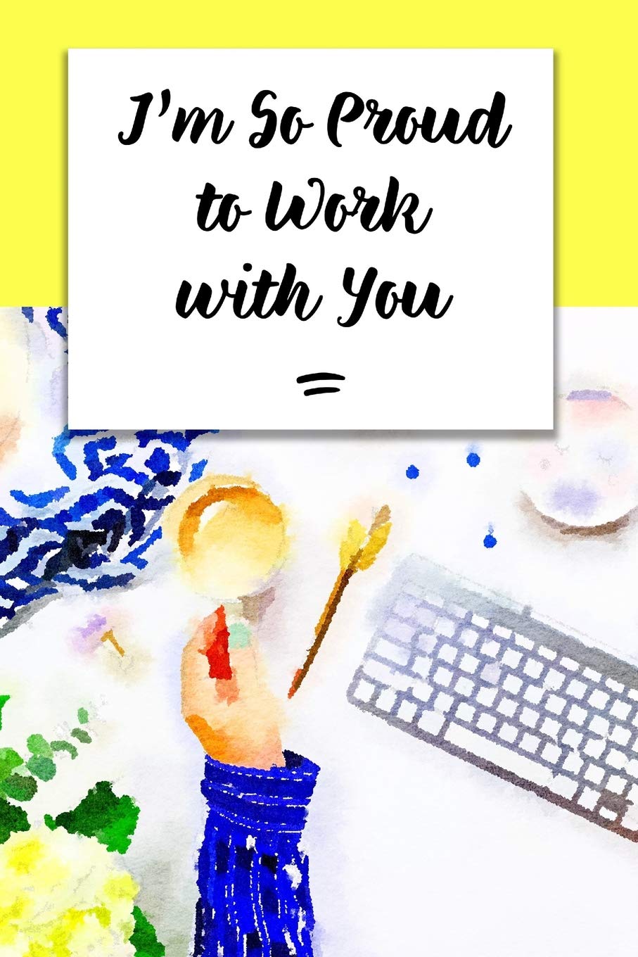 I M So Proud To Work With You Journal For A Special Coworker And Friend Folio Dreams Amazon Fr Livres