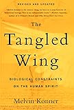 The Tangled Wing: Biological Constraints on the Human Spirit