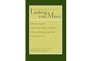 Monetary and Economic Policy Problems Before, During, and After the Great War (Selected Writings of Ludwig von Mises)