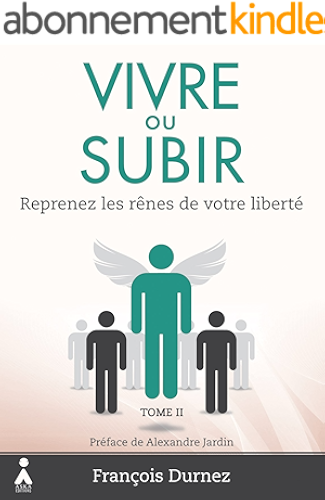 Download Vivre ou Subir - Tome 2: Reprenez les rênes de votre liberté PDF