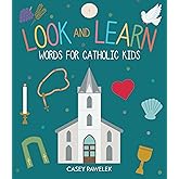 Look and Learn: Words for Catholic Kids (Look and Learn Series)