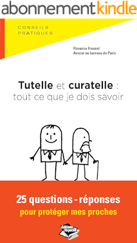 Download Tutelle et curatelle : tout ce que je dois savoir 25 questions-réponses pour protéger mes proches (Droit dans la poche) PDF