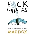 F*ck Whales: Also Families, Poetry, Folksy Wisdom and You