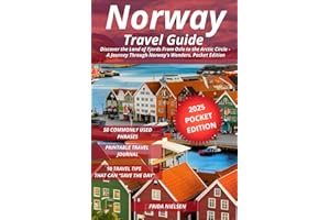 Norway Travel Guide: Discover the Land of Fjords From Oslo to the Arctic Circle - A Journey Through Norway’s Wonders. Pocket 
