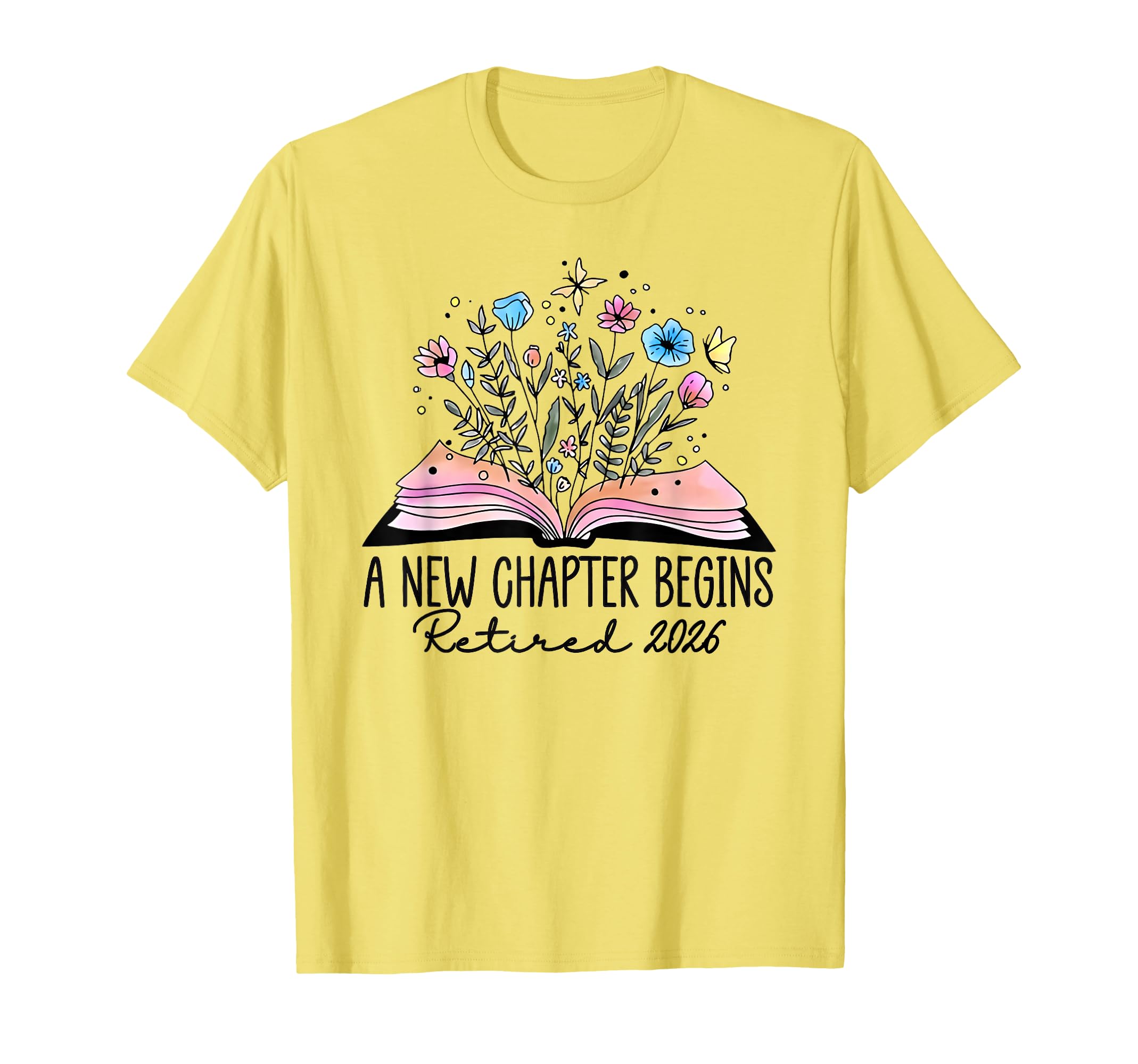Photo 1 of floral book a new chapter begins retired 2026 retirement T-Shirt