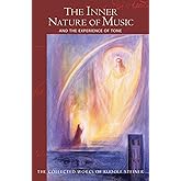 The Inner Nature of Music: And the Experience of Tone (CW 283) (The Collected Works of Rudolf Steiner) (Volume 283)