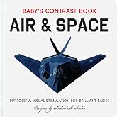 Air &amp; Space: High-Contrast Board Book for Babies 0-12 Months, Supporting Early Visual Stimulation and Development. Featuring 20 Iconic Airplanes. Unique Baby Shower Gift.