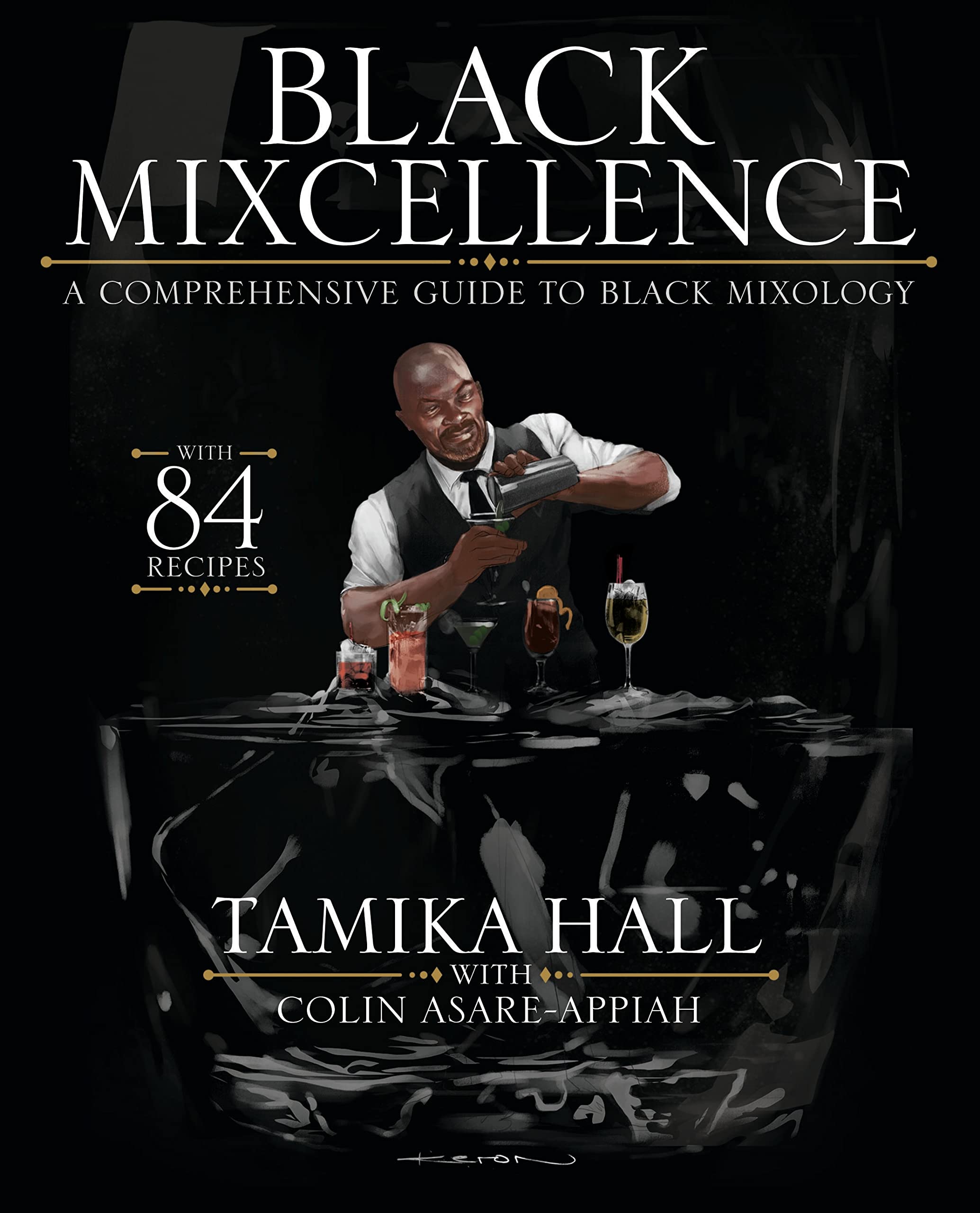 Black Mixcellence: A Comprehensive Guide to Black Mixology (Cocktail Drink Guide, Drink Recipe Book, Cocktail Book, Bartender Book)