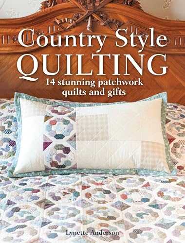 Download Country Style Quilting: 14 Stunning Patchwork Quilts and Gifts PDF