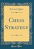 Chess Strategy (Classic Reprint)