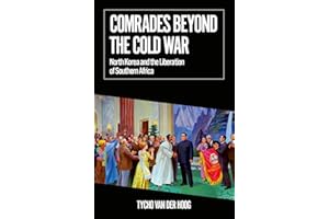 Comrades Beyond the Cold War: North Korea and the Liberation of Southern Africa