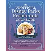 The Unofficial Disney Parks Restaurants Cookbook: From Cafe Orleans's Battered & Fried Monte Cristo to Hollywood & Vine's Caramel Monkey Bread, 100 ... (Unofficial Cookbook Gift Series)