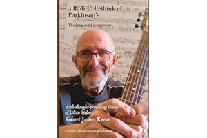 A Radical Rethink of Parkinson's: The long road to recovery