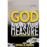 God Knows Your Measure: A Journey to Rediscovering Your Faith