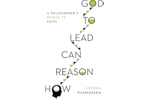 How Reason Can Lead to God: A Philosopher's Bridge to Faith