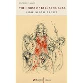The House of Bernarda Alba: Lorca's Last Play