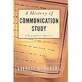 History Of Communication Study: A Biographical Approach