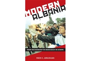 Modern Albania: From Dictatorship to Democracy in Europe