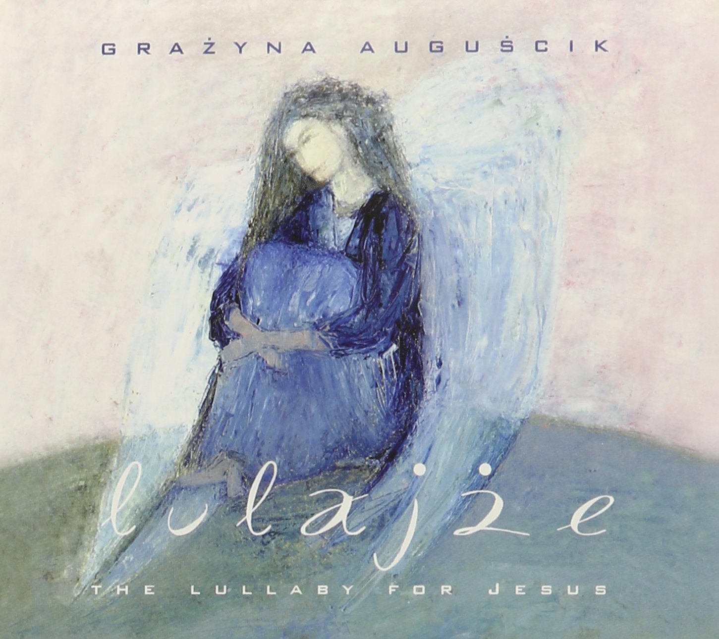 Auguscik Grazyna Lulajze The Lullaby For Jesus Amazon Com Music