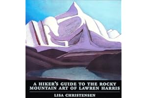 A Hiker's Guide to the Rocky Mountain Art of Lawren Harris