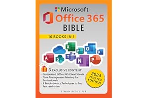 Microsoft Office 365 Bible: The Ultimate Crash Course to Maximize Productivity with Step-by-Step Illustrated Instructions for