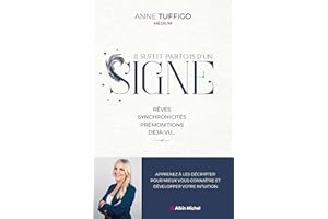 Il suffit parfois d'un signe !: Rêves synchronicités prémonitions déjà-vu Apprenez à les décrypter pour mieux vous connaître 