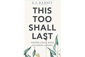 This Too Shall Last: Finding Grace When Suffering Lingers