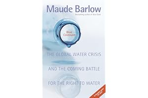 Blue Covenant: The Global Water Crisis and the Coming Battle for the Right to Water