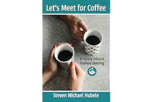 Let’s Meet for Coffee: A Story About Online Dating