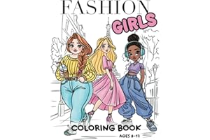 Fashion Coloring Book for Girls Ages 8-12: For the trendsetters, dreamers, and designers at heart. 50+ Stylish and Fun Fashio