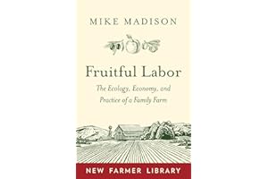 Fruitful Labor: The Ecology, Economy, and Practice of a Family Farm