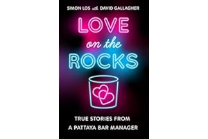 Love on the Rocks: True Stories from a Pattaya Bar Manager