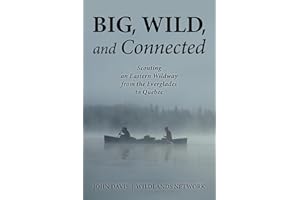 Big, Wild, and Connected: Scouting an Eastern Wildway from the Everglades to Quebec