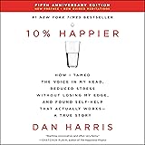 10% Happier Revised Edition: How I Tamed the Voice