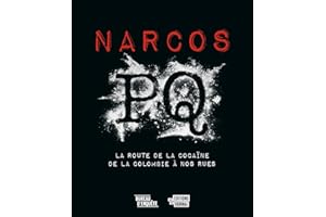 Narcos PQ: La route de la cocaïne de la Colombie à nos rues (NON CLASSE) (French Edition)