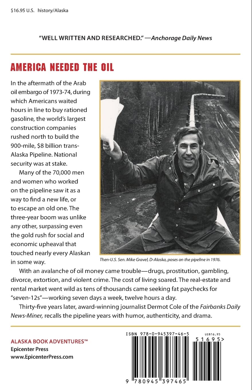 Amazing Pipeline Stories: How Building the Trans-Alaska Pipeline Transformed Life in America's Last Frontier Amazing Pipeline Stories: How Building the Trans-Alaska Pipeline Transformed Life in America's Last Frontier Paperback
