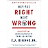 Why the Right Went Wrong: Conservatism--From Goldwater to the Tea Party and Beyond