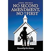 No Second Amendment, No First: God, Guns, and the Government