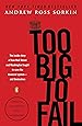 Too Big to Fail: The Inside Story of How Wall Street and Washington Fought to Save the Financial System--and Themselves