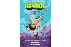Skeletor Ate My Homework (The Adventures of He-Man and Porter #1) (Volume 1)