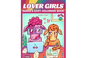 LOVER GIRLS: Queer & Cozy Coloring Book of Cute Animal She/They Couples in Love | Gift Idea for Lesbian, Nonbinary, Bisexual, and LGBTQ+ Adults, Teens, Kids, Allies, and Pride Month