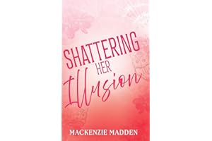 Shattering Her Illusion (Fragments of Love Book 1)