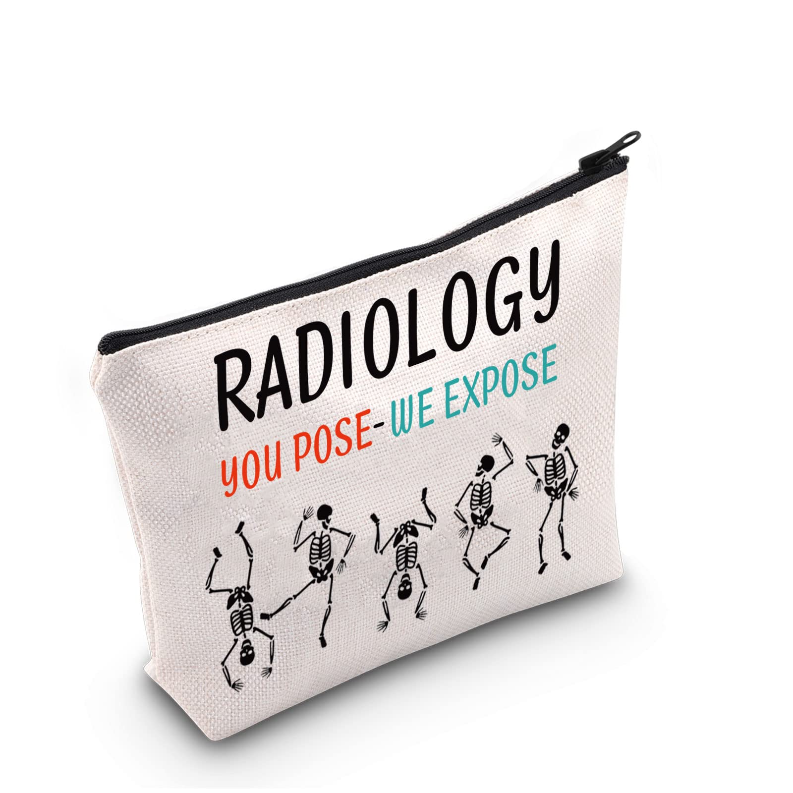 Radiology Technologist Appreciation Gift You Pose we Expose Makeup Bag X-ray Tech Cosmetic Bag Radiology Graduation Gift Zipper Travel Bag (You Pose we Expose)