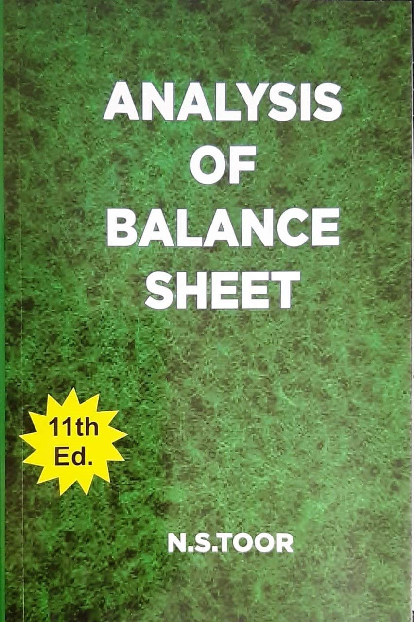 Analysis of Balance Sheet 11th ED By N S TOOR For 2020 Exam Analysis of Balance Sheet 11th ED By N S TOOR For 2020 Exam