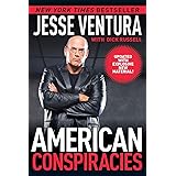 American Conspiracies: Lies, Lies, and More Dirty Lies That the Government Tells Us