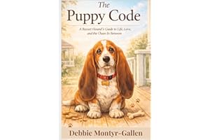 The Puppy Code: A Basset Hound’s Guide to Life, Love, and the Chaos in Between