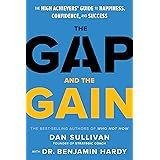 The Gap and The Gain: The High Achievers' Guide to Happiness, Confidence, and Success