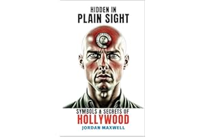 HIDDEN IN PLAIN SIGHT: Illuminati Symbols and Secrets of Hollywood